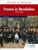 Access to History: France in Revolution 1774–1815 Sixth Edition