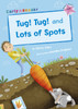 Tug! Tug! and Lots of Spots: (Pink Early Reader)