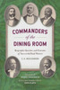 Commanders of the Dining Room: Biographic Sketches and Portraits of Successful Head Waiters