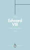 Edward VIII (Penguin Monarchs): The Uncrowned King