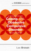 An Introduction to Coping with Obsessive Compulsive Disorder, 2nd Edition