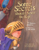 Some Secrets Should Never Be Kept: Protect children from unsafe touch by teaching them to always speak up