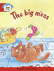 Literacy Edition Storyworlds Stage 1, Animal World, The Big Mess