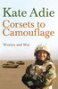 Corsets To Camouflage: Women and War