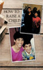 How To Raise A Child