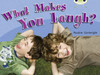 Bug Club Non-fiction Green A/1B What Makes You Laugh 6-pack