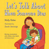 Let's Talk About When Someone Dies: A Let’s Talk picture book to start conversations with children about death and bereavement