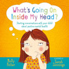 What's Going On Inside My Head?: A Let’s Talk picture book to start conversations with your child about positive mental health