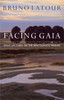 Facing Gaia: Eight Lectures On The New Climatic Regime