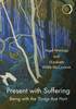 Present With Suffering: Being With The Things That Hurt
