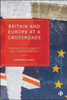 Britain and Europe at a Crossroads: The Politics of Anxiety and Transformation