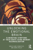 Unlocking The Emotional Brain: Eliminating Symptoms At Their Roots Using Memory Reconsolidation - 9781032117539
