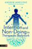 Intention And Non-Doing In Therapeutic Bodywork