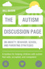 The Autism Discussion Page On Anxiety, Behavior, School, And Parenting Strategies: A Toolbox For Helping Children With Autism Feel Safe, Accepted, And Competent