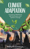 Climate Adaptation: Accounts of Resilience, Self-Sufficiency and Systems Change