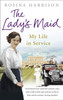 The Lady's Maid: My Life in Service
