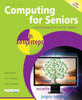 Computing For Seniors In Easy Steps Windows 8 Office 2013: Covers Windows 8 And Office 2013