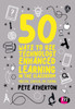 50 Ways To Use Technology Enhanced Learning In The Classroom: Practical Strategies For Teaching