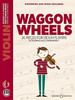 Waggon Wheels: 26 Pieces For Violin Players - 9781784544775