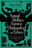 Animal Welfare Science, Husbandry and Ethics: The Evolving Story of Our Relationship with Farm Animals