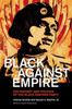 Black against Empire: The History and Politics of the Black Panther Party