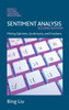 Sentiment Analysis: Mining Opinions, Sentiments, and Emotions