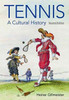 Tennis: A Cultural History