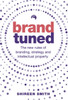 Brand Tuned: The new rules of branding, strategy and intellectual property