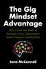The Gig Mindset Advantage: Why a Bold New Breed of Employee is Your Organization's Secret Weapon in Volatile Times