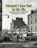 Glasgow'S East End In The 70S: From Gallowgate And London Road To Parkhead And Camlachie