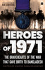 Heroes Of 1971: The Bravehearts Of The War That Gave Birth To Bangladesh