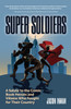 Super Soldiers: A Salute to the Comic Book Heroes and Villains Who Fought for Their Country