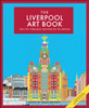 The Liverpool Art Book: The city through the eyes of its artists