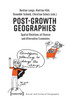 Post-Growth Geographies - Spatial Relations Of Diverse And Alternative Economies
