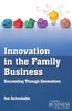 Innovation in the Family Business: Succeeding Through Generations