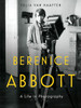 Berenice Abbott: A Life in Photography