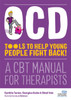 OCD - Tools to Help Young People Fight Back!: A CBT Manual for Therapists