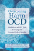 Overcoming Harm Ocd: Mindfulness And Cbt Tools For Coping With Unwanted Violent Thoughts