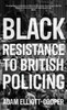 Black Resistance to British Policing
