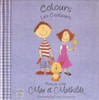 Max et Mathilde: Colours - Les Couleurs
