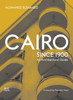 Cairo Since 1900: An Architectural Guide