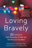 Loving Bravely: 20 Lessons Of Self-Discovery To Help You Get The Love You Want