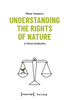 Understanding The Rights Of Nature: A Critical Introduction