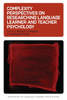 Complexity Perspectives On Researching Language Learner And Teacher Psychology