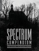 Spectrum Compendium: Archival Documentation of the Post-Industrial Underground: Spectrum Magazine Archive 1998 - 2002