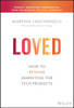 Loved: How to Rethink Marketing for Tech Products