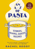 An A-Z of Pasta: Stories, Shapes, Sauces, Recipes