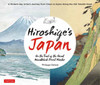 Hiroshige'S Japan: On The Trail Of The Great Woodblock Print Master - A Modern-Day Artist'S Journey On The Old Tokaido Road