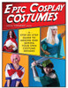 Epic Cosplay Costumes: A Step-by-Step Guide to Making and Sewing Your Own Costume Designs
