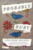 Probably Ruby: A Novel - 9780593448670